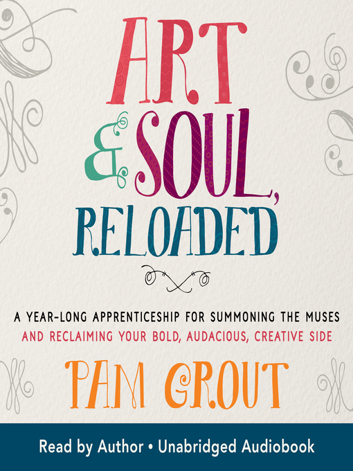 Title details for Art & Soul, Reloaded by Pam Grout - Available